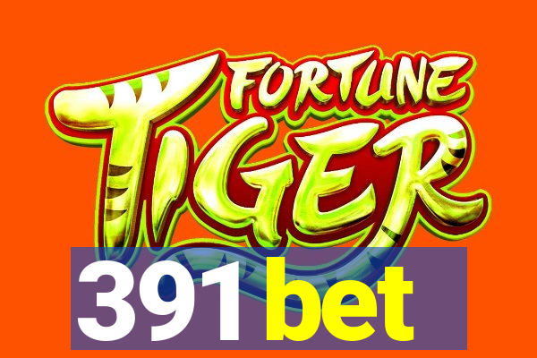 391 bet